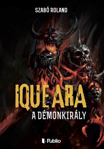 Roland Szabó - Iqueara - A démonkirály [eKönyv: epub, mobi]