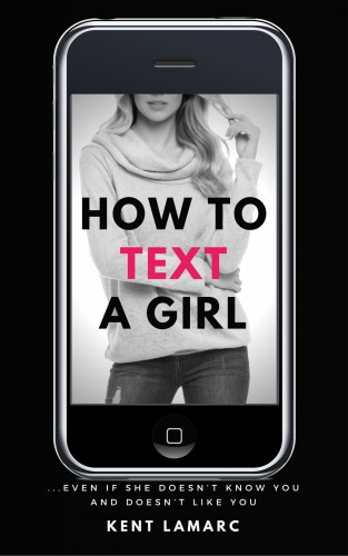Lamarc Kent - How to Text a Girl [eKönyv: epub, mobi]