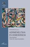 NYÍRŐ MIKLÓS (SZERK.) - Hermeneutika és demokrácia - Tanulmányok Fehér M. István tiszteletére