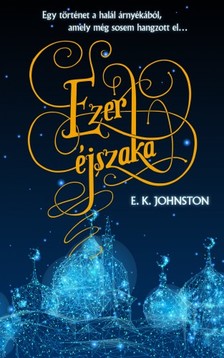 E. K. JOHNSTON - Ezer éjszaka [eKönyv: epub, mobi]