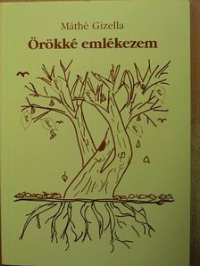 Máthé Gizella - Örökké emlékezem [antikvár]