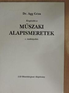 Dr. Agg Géza - Kiegészítés a Műszaki alapismeretek c. tankönyvhöz [antikvár]