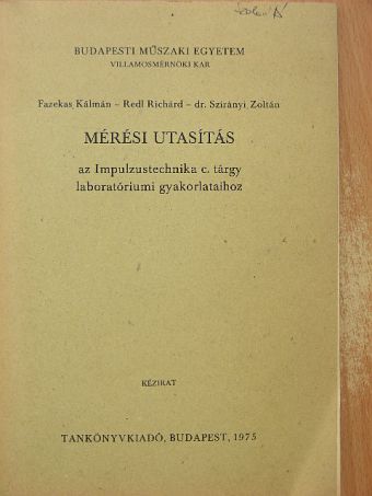 Dr. Szirányi Zoltán - Mérési utasítás az Impluzustechnika c. tárgy laboratóriumi gyakorlataihoz [antikvár]