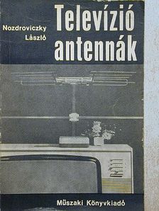 Nozdroviczky László - Televízióantennák [antikvár]
