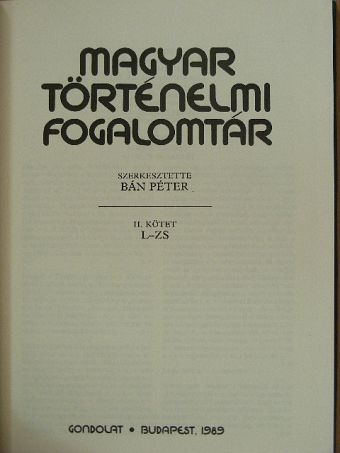 Á. Varga László - Magyar történelmi fogalomtár II. (töredék) [antikvár]