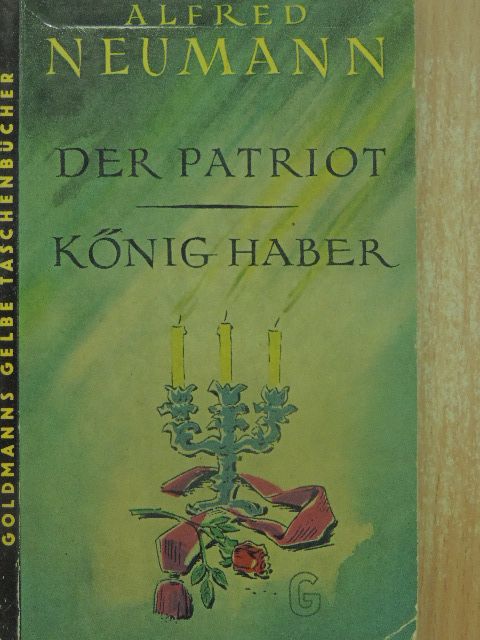 Alfred Neumann - Der Patriot/König Haber [antikvár]