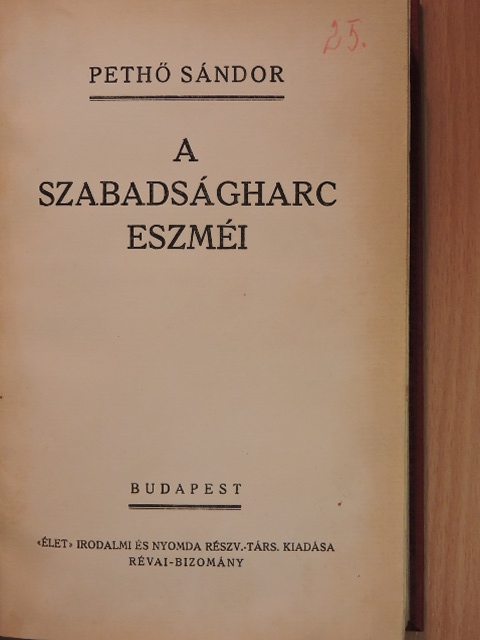 Pethő Sándor - A szabadságharc eszméi [antikvár]