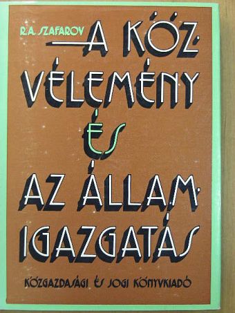 R. A. Szafarov - A közvélemény és az államigazgatás [antikvár]