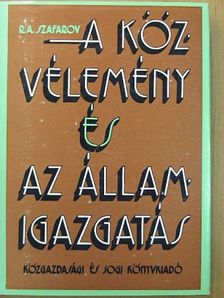 R. A. Szafarov - A közvélemény és az államigazgatás [antikvár]