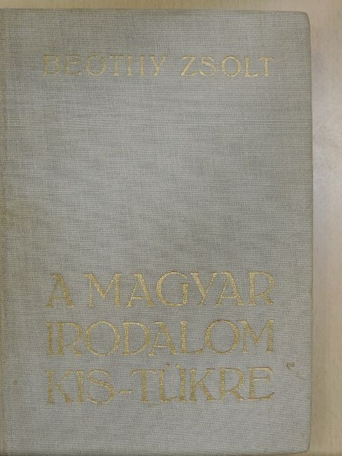 Beöthy Zsolt - A magyar irodalom kis-tükre [antikvár]