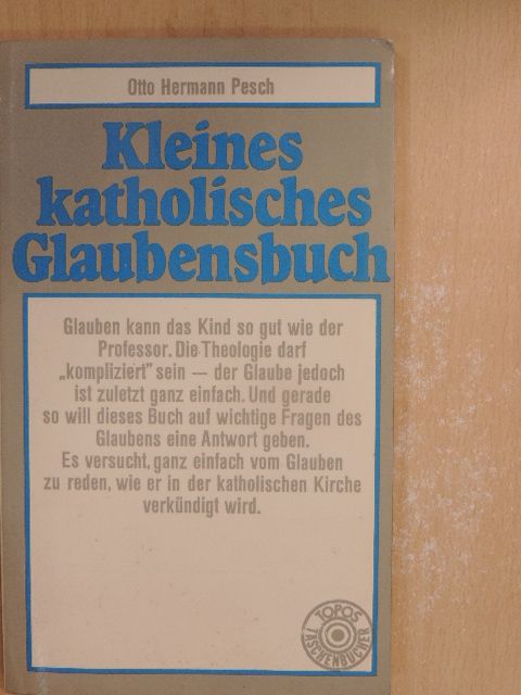 Otto Hermann Pesch - Kleines katholisches Glaubensbuch [antikvár]