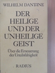 Wilhelm Dantine - Der heilige und der unheilige Geist [antikvár]