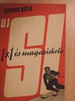 Szepes Béla - Új sí 1x1 és magasiskola [antikvár]