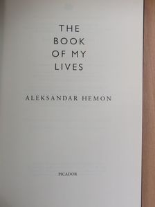 Aleksandar Hemon - The Book of My Lives [antikvár]