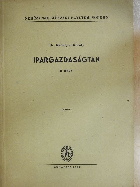 Dr. Halmágyi Károly - Ipargazdaságtan II. [antikvár]