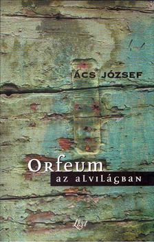 Ács József - Orfeum az alvilágban [antikvár]