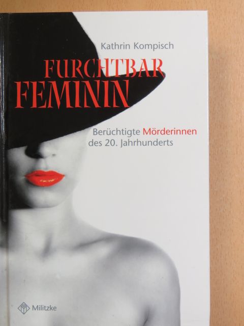 Kathrin Kompisch - Furchtbar feminin [antikvár]