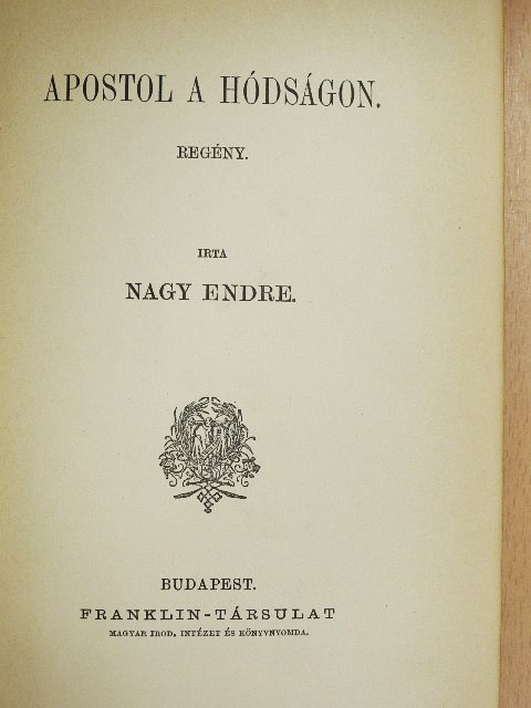Nagy Endre - Apostol a Hódságon [antikvár]