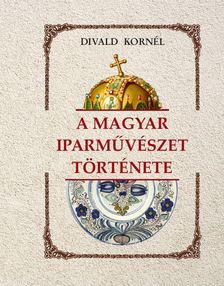 Divald Kornél - A magyar iparművészet története