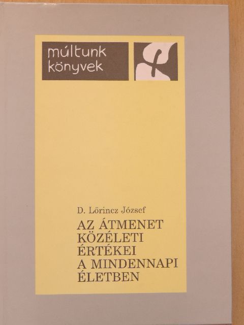 D. Lőrincz József - Az átmenet közéleti értékei a mindennapi életben [antikvár]