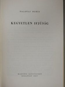 Palotai Boris - Kegyetlen ifjúság [antikvár]