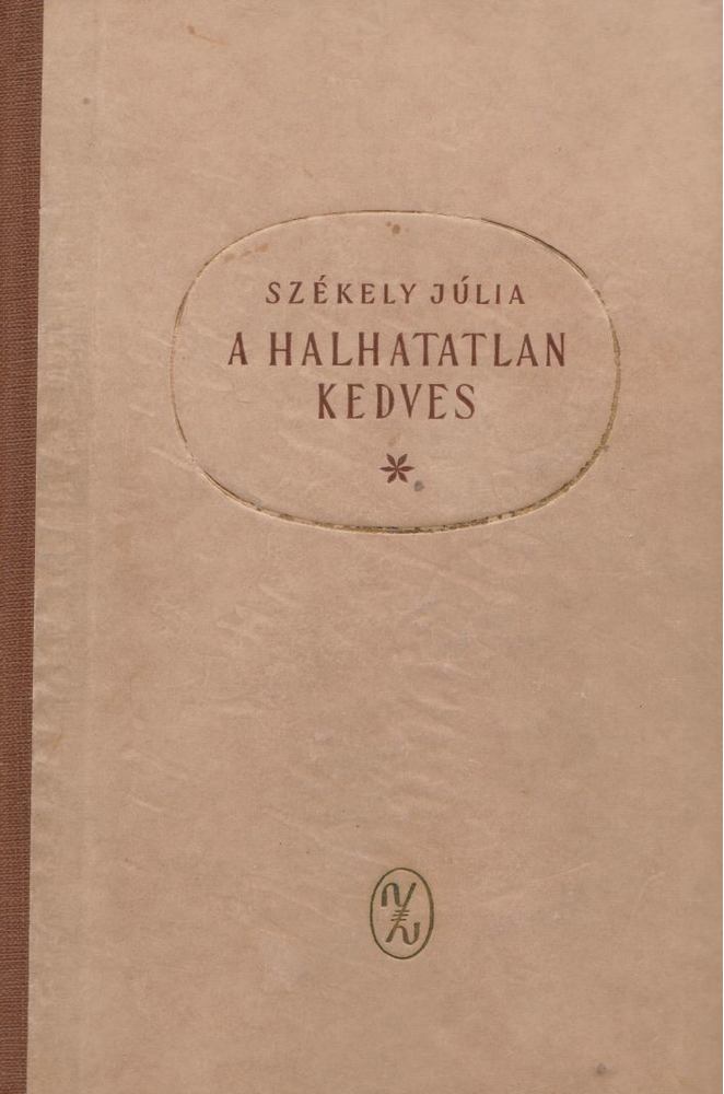 SZÉKELY JÚLIA - A halhatatlan kedves [antikvár]