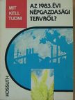 Bagota Béla - Mit kell tudni az 1983. évi népgazdasági tervről? [antikvár]