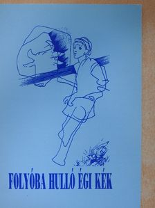Cs. Varga István - Folyóba hulló égi kék [antikvár]