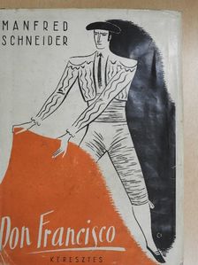 Manfred Schneider - Don Francisco [antikvár]