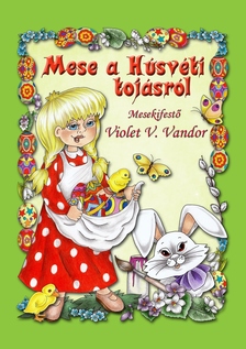 V. Vandor Violet - Mese a húsvéti tojásról [eKönyv: epub, mobi]