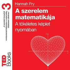 Hannah Fry - A szerelem matematikája. A tökéletes képlet nyomában [eHangoskönyv]