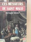Bernard Simiot - Ces messieurs de Saint-Malo [antikvár]