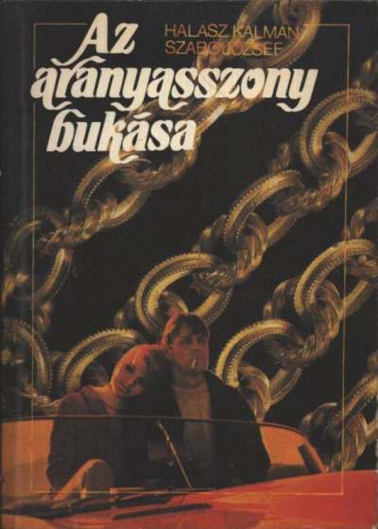 SZABÓ JÓZSEF, HALÁSZ KÁLMÁN - Az aranyasszony bukása [antikvár]