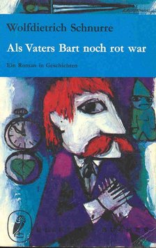 Schnurre, Wolfdietrich - Als Vaters Bart noch rot war [antikvár]