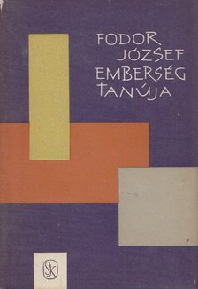 FODOR JÓZSEF - Emberség tanúja [antikvár]