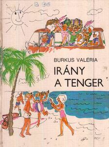 Burkus Valéria - Irány a tenger [antikvár]
