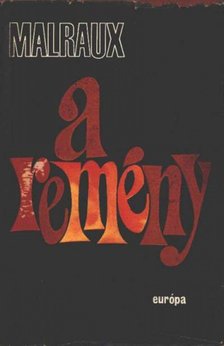 ANDRÉ MALRAUX - A remény [antikvár]