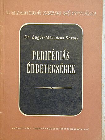 Dr. Bugár-Mészáros Károly - Perifériás érbetegségek [antikvár]