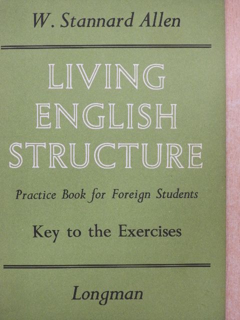 W. Stannard Allen - Living English Structure - Key to the Exercises [antikvár]