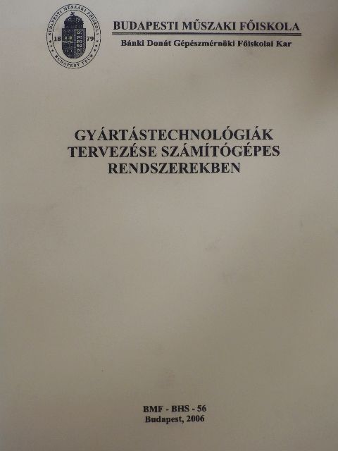 Dr. Horváth László - Gyártástechnológiák tervezése számítógépes rendszerekben [antikvár]