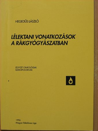Hegedűs László - Lélektani vonatkozások a rákgyógyászatban [antikvár]