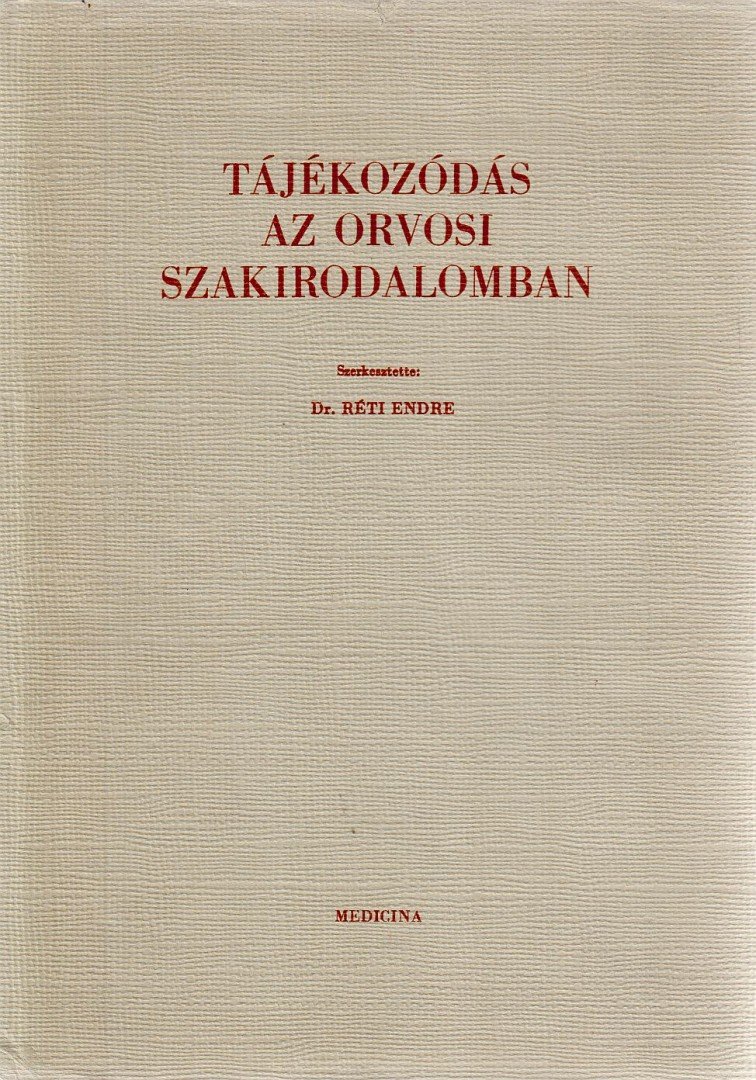 Réti Endre - Tájékozódás az orvosi szakirodalomban [antikvár]