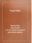 Fügedi Márta - Reprezentáns népcsoportok a 19-20. század fordulójának népművészet-képében [antikvár]