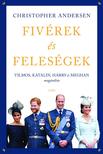 Christopher Andersen - Fivérek és feleségek - Vilmos, Katalin, Harry és Meghan magánélete [eKönyv: epub, mobi]