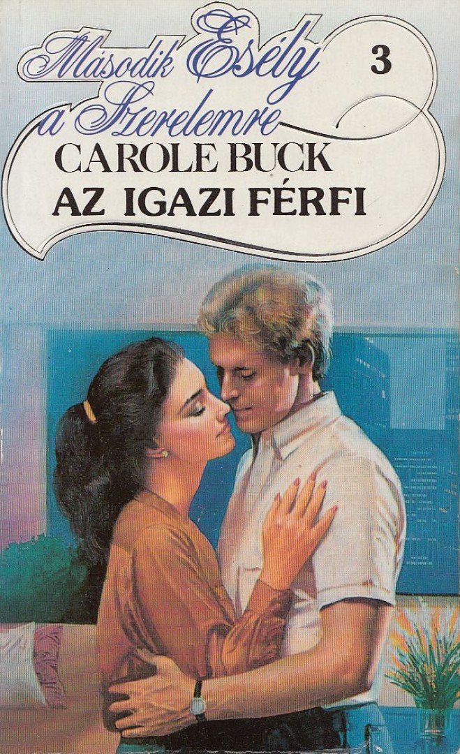 Buck, Carole - Az igazi férfi [antikvár]