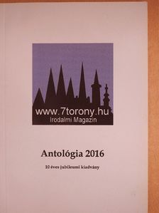 Apáti Kovács Béla - Héttorony antológia 2016 [antikvár]