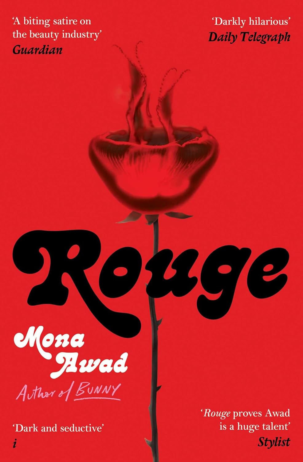 Mona Awad - Rouge (A Horror-Tinted, Gothic Fairy Tale)