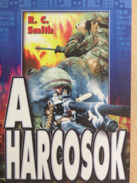R. C. Smith - A harcosok [antikvár]
