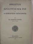 Dr. Székely István - Krisztus születésének éve és a keresztény időszámítás [antikvár]