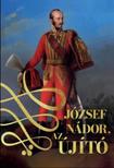 Őze Sándor (szerk.) - József nádor, az újító